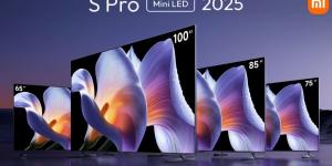 شاومي تطلق أجهزة التلفاز الفاخرة S Pro Mini LED 2025 - جريدة مانشيت